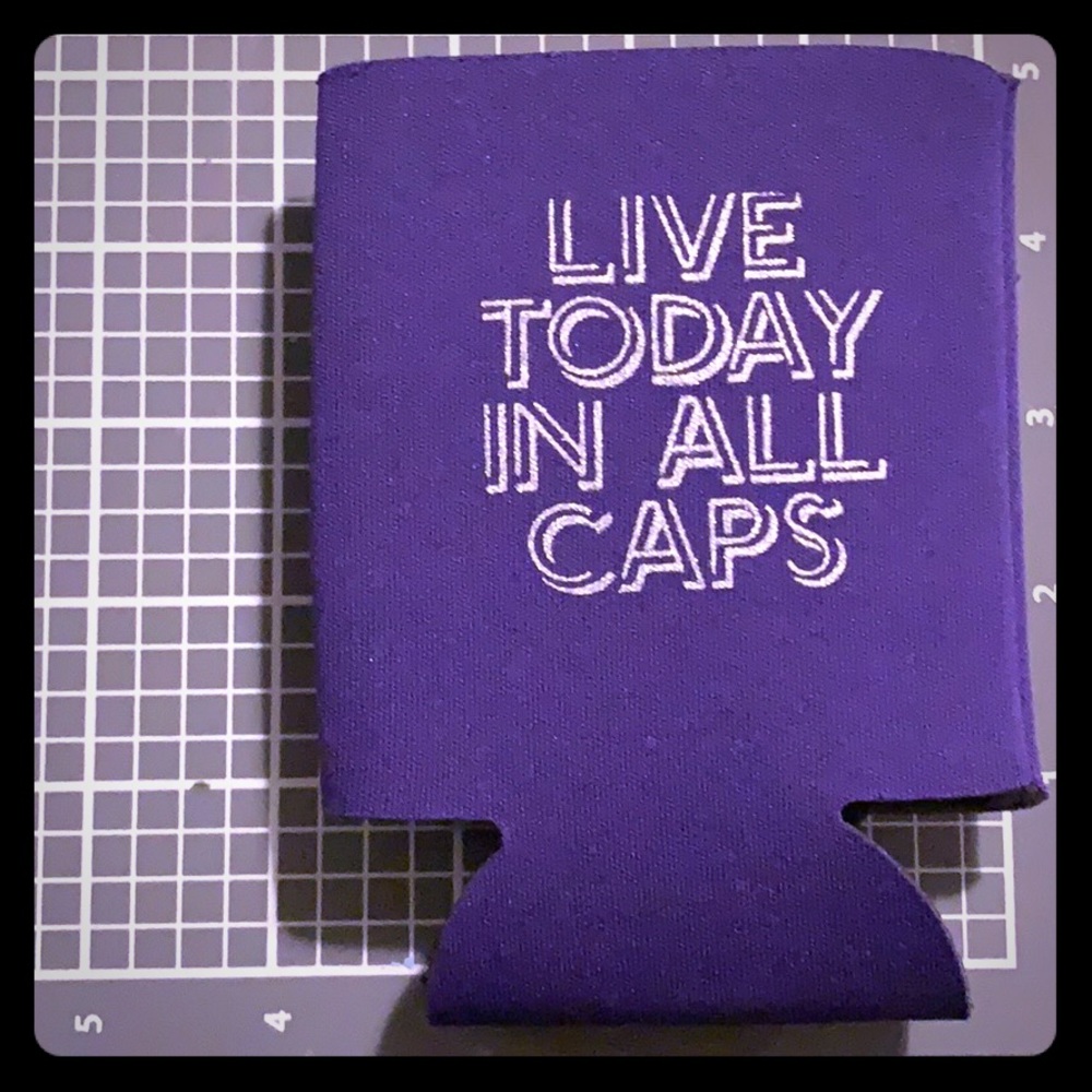 Live Today In All Caps Cozie